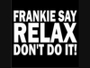 Frankie Goes To Hollywood - Relax Dont Do It Ringtone Download Free MP3