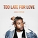 Too Late For Love Ringtone Download Free