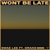 Swae Lee Feat. Drake - Won't Be Late Ringtone Download Free MP3