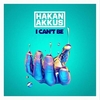 Hakan Akkus - I Can't Be (Extended Mix) Ringtone Download Free MP3