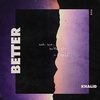 Khalid - Better Ringtone Download Free MP3