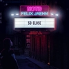 NOTD & Felix Jaehn & Captain Cuts Feat. Georgia Ku - So Close Ringtone Download Free MP3