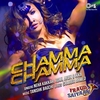 Neha Kakkar, Romi, Arun & Ikka - Chamma Chamma (From 'Fraud Saiyaan') Ringtone Download Free MP3