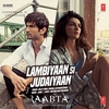 Arijit Singh, Shadab, Altamash Faridi & Jam8 - Lambiyaan Si Judaiyaan (From 'Raabta') Ringtone Download Free MP3