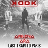 KDDK Feat. Arilena Ara - Last Train To Paris Ringtone Download Free MP3