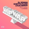 DJ Irwan, Ghetto Flow, Kalibwoy Feat. Kempi, FRNKIE - Wip Wap Ringtone Download Free MP3