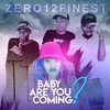 Zero12Finest - Baby Are You Coming? Ringtone Download Free MP3