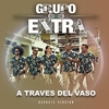 Grupo Extra - A Traves Del Vaso (Bachata Version) Ringtone Download Free MP3