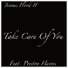 Jerome Flood II Feat. Preston Harris - Take Care Of You Ringtone Download Free MP3