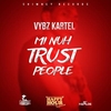 Vybz Kartel - Mi Nuh Trust People Ringtone Download Free MP3