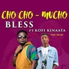 Bless Feat. Kofi Kinaata - Chocho Mucho Ringtone Download Free MP3