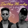 Kwesi Arthur Feat. Kidi - Don't Keep Me Waiting Ringtone Download Free MP3