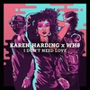 Karen Harding & Wh0 - I Don't Need Love Ringtone Download Free MP3