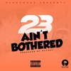 23 Unofficial - Ain't Bothered Ringtone Download Free MP3