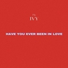 The Ivy - Have You Ever Been In Love Ringtone Download Free MP3