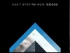 Goose - Can't Stop Me Now Ringtone Download Free MP3