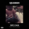 Kranium Feat. Tory Lanez - We Can Ringtone Download Free MP3