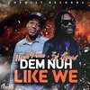 Noah Powa & Zj Liquid - Dem Nuh Like We Ringtone Download Free MP3