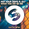 Not Your Dope Feat. Oly - What You Do To Me Ringtone Download Free MP3