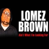 Lomez Brown Feat. Cessmunn - Ain't What I'm Looking For Ringtone Download Free MP3