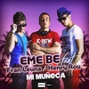 Eme Be Feat. Fran Leuna & Henry Rou - Mi Muñeca Ringtone Download Free MP3