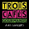 Trois Cafés Gourmands - À Nos Souvenirs Ringtone Download Free MP3