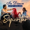 Atif Aslam, Azaan Sami Khan, Saad Sultan - In Dinon (From 'Super Star') Ringtone Download Free MP3